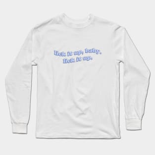 Lick it up, baby Long Sleeve T-Shirt